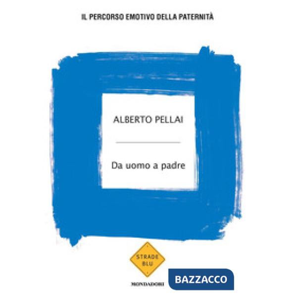 Da uomo a padre. Il percorso emotivo della paternità