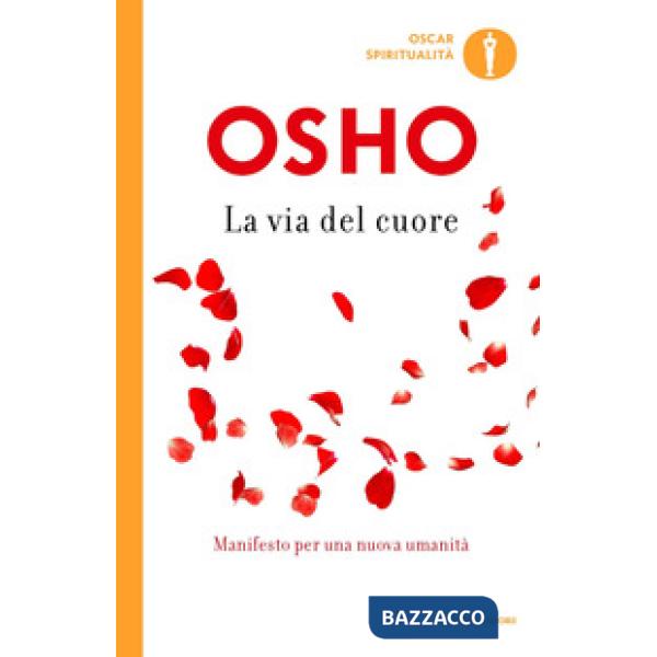 Via del cuore. L'uomo nuovo per il nuovo millennio (La)