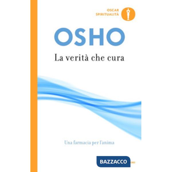 Verità che cura. Una farmacia per l'anima (La)