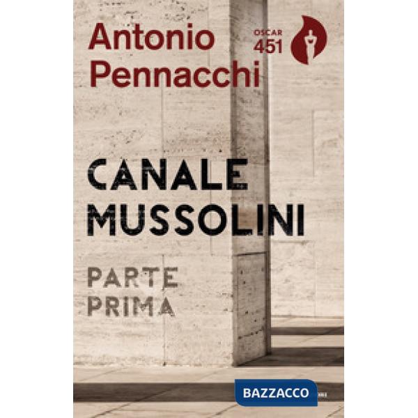 Canale Mussolini. Parte prima