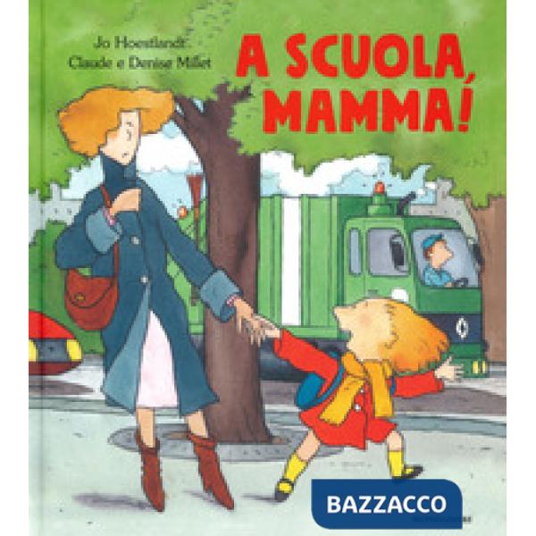 A scuola, mamma! Ediz. a colori