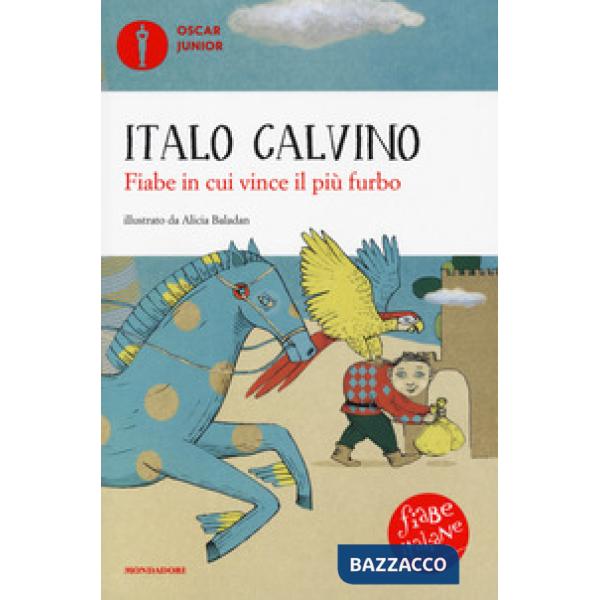 Fiabe in cui vince il più furbo. Fiabe italiane. Ediz. a colori