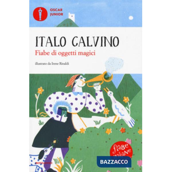 Fiabe di oggetti magici. Fiabe italiane. Ediz. a colori