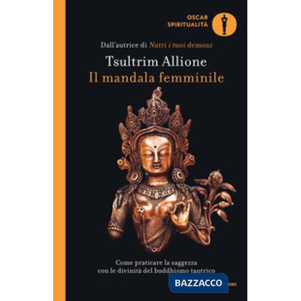 Mandala femminile. Come praticare la saggezza con le divinità del buddhismo tantrico (Il)