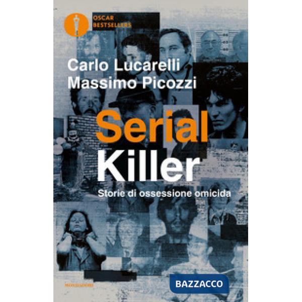 Serial killer. Storie di ossessione omicida