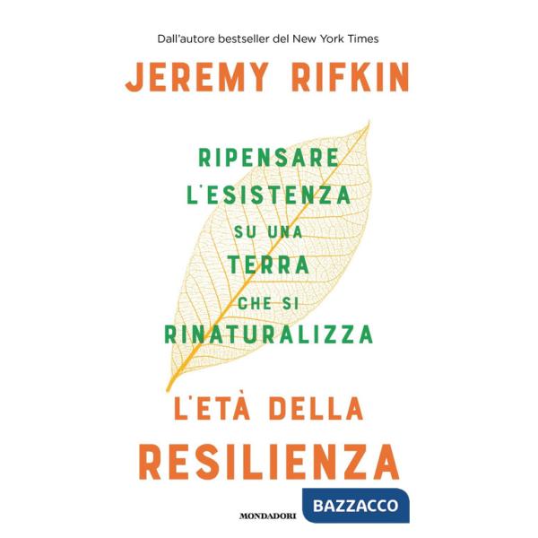Età della resilienza. Ripensare l'esistenza su una Terra che si rinaturalizza (L')