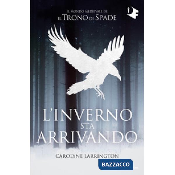 Inverno sta arrivando. Il mondo medievale de «Il trono di spade» (L')