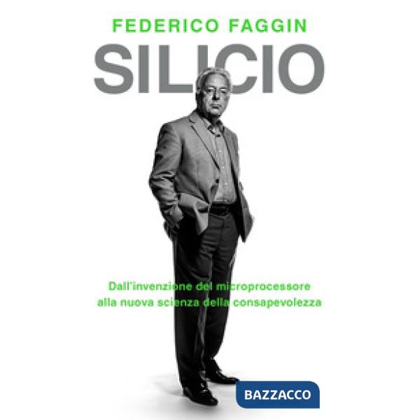 Silicio. Dall'invenzione del microprocessore alla nuova scienza della consapevol