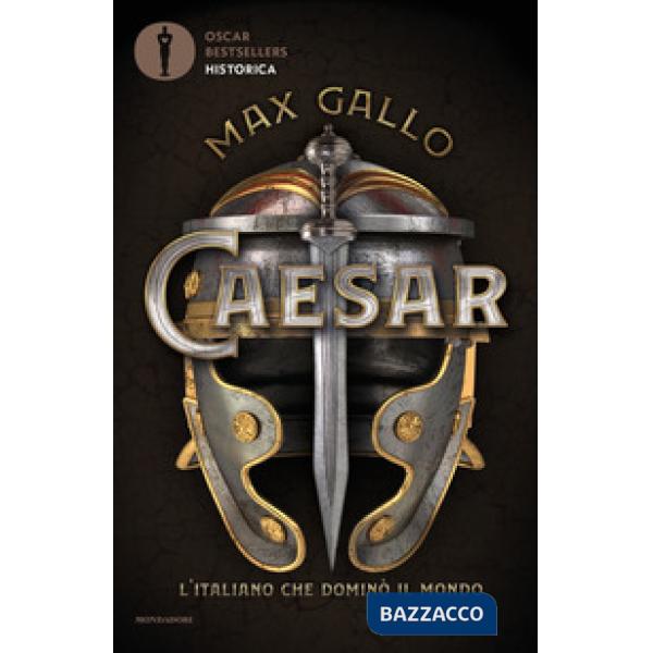 Caesar. L'italiano che dominò il mondo