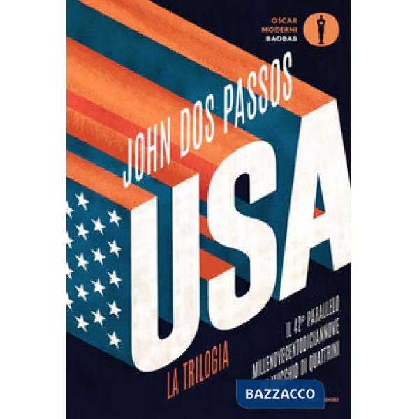 U.S.A. La trilogia: Il 42° parallelo-Millenovecentodiciannove-Un mucchio di quattrini