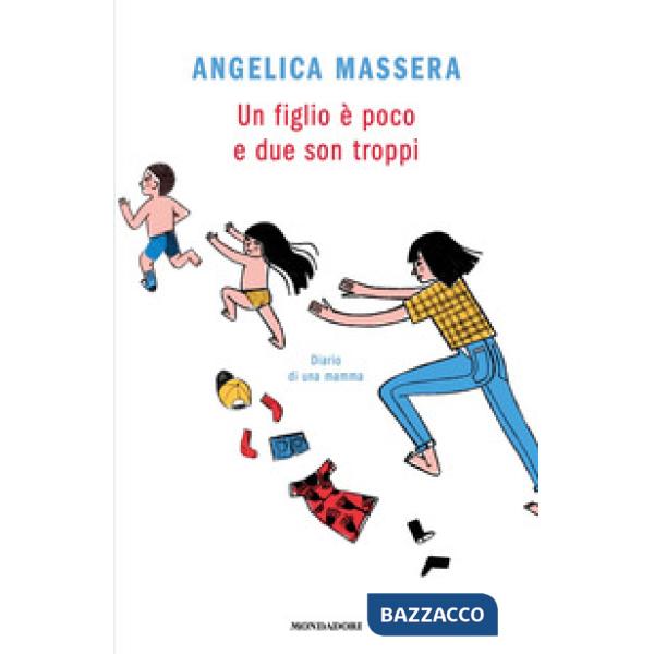 Figlio è poco e due son troppi. Diario di una mamma (Un)