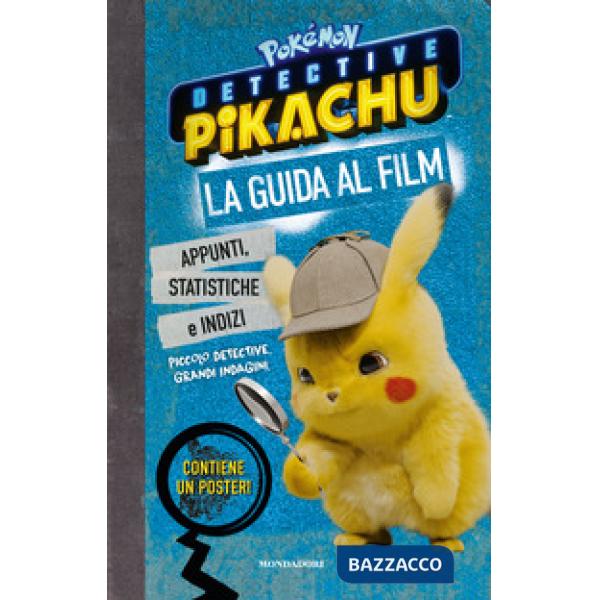 Detective Pikachu. Pokémon. La guida al film. Ediz. a colori. Con Poster
