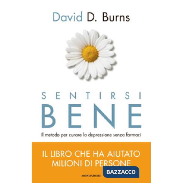 Sentirsi bene. Il metodo per curare la depressione senza farmaci