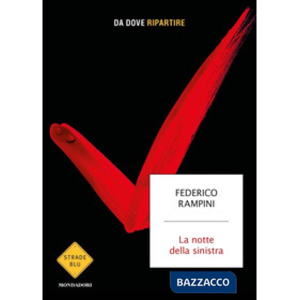 Notte della sinistra. Da dove ripartire (La)
