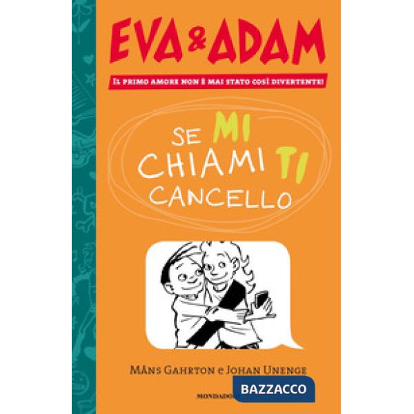 Se mi chiami ti cancello. Eva&Adam. Vol. 2