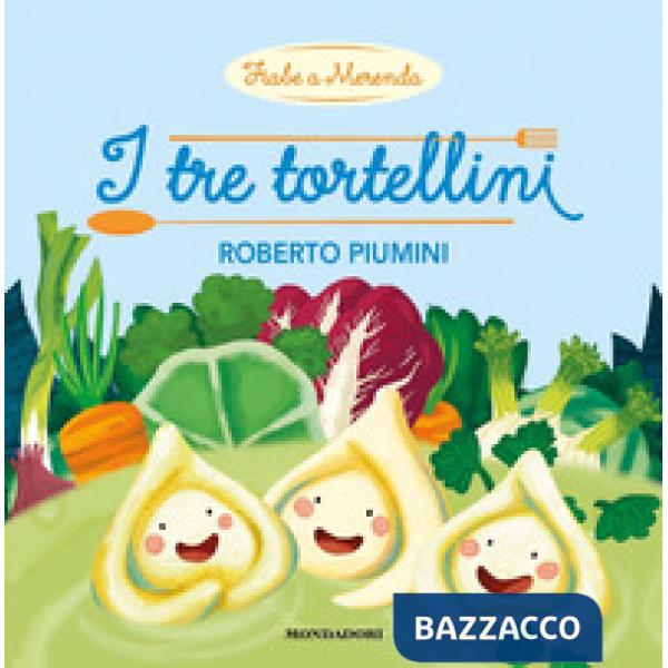 Tre tortellini. Ediz. a colori (I)