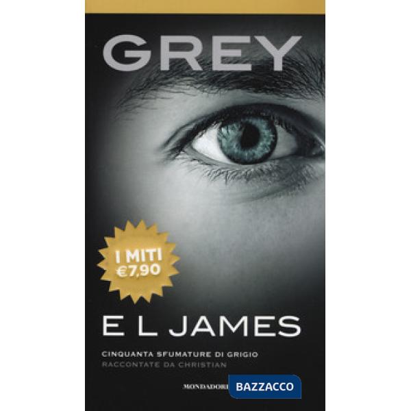 Grey. Cinquanta sfumature di grigio raccontate da Christian