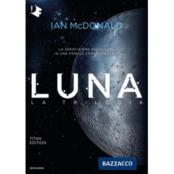 Luna. La trilogia: Luna nuova-Luna piena-Luna crescente. Titan edition