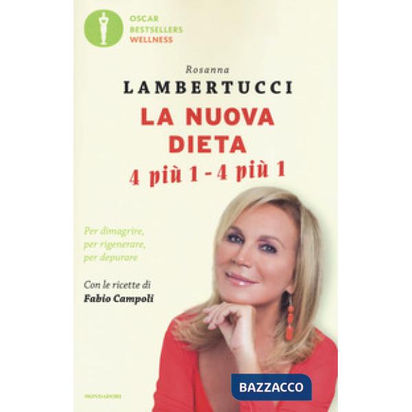 Nuova dieta 4 più 1 - 4 più 1. Per dimagrire, per rigenerare, per depurare (La)
