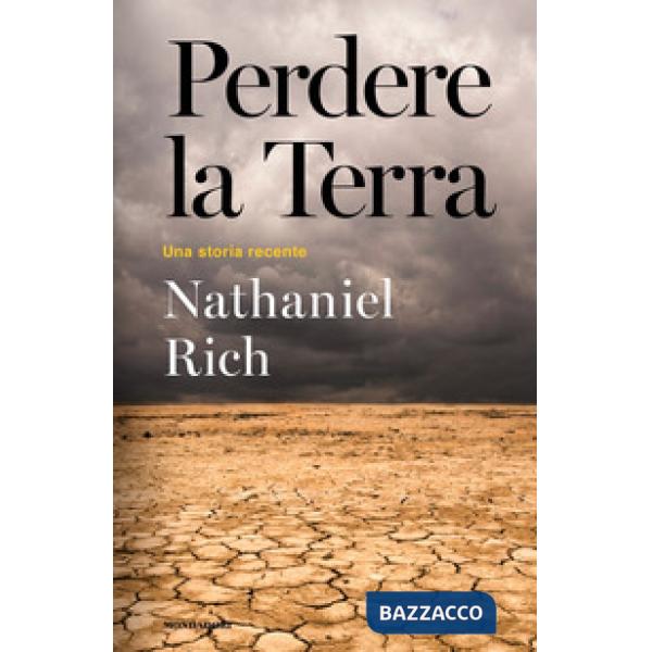 Perdere la Terra. Una storia recente