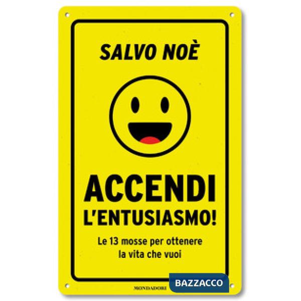 Accendi l'entusiasmo! Le 13 mosse per ottenere la vita che vuoi