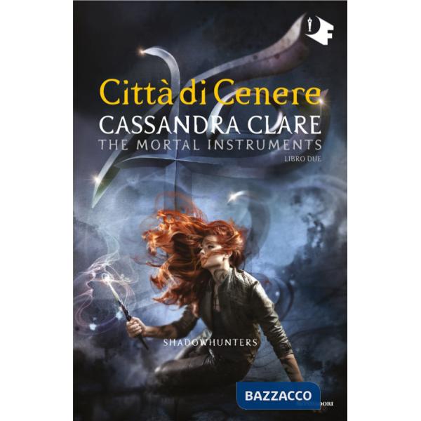 Città di cenere. Shadowhunters. The mortal instruments. Vol. 2
