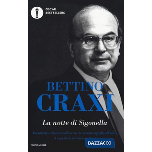 Notte di Sigonella. Documenti e discorsi sull'evento che restituì orgoglio all'Italia (La)