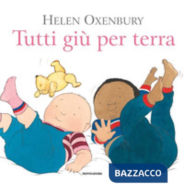 Tutti giù per terra. Ediz. a colori