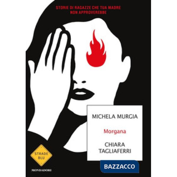 Morgana. Storie di ragazze che tua madre non approverebbe