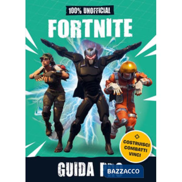 100% unofficial Fortnite. Guida pro