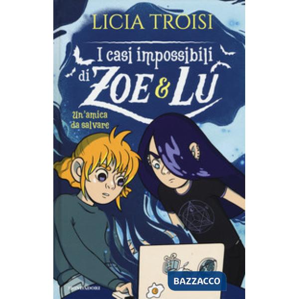 Amica da salvare. I casi impossibili di Zoe & Lu (Un')