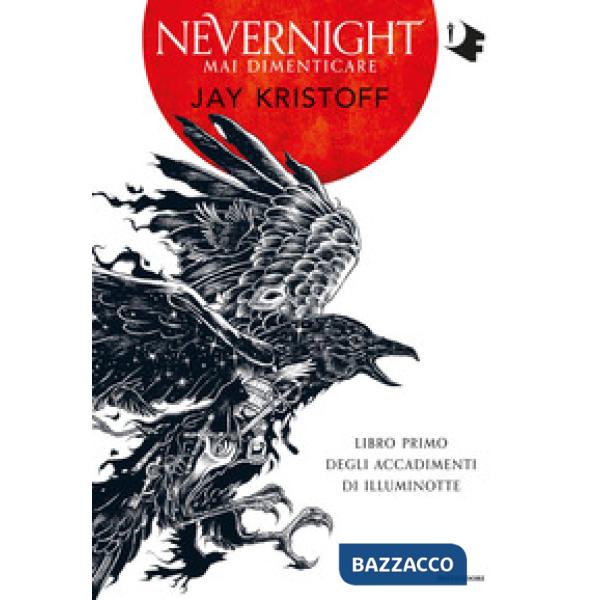 Mai dimenticare. Nevernight (Libro primo degli accadimenti di Illuminotte)