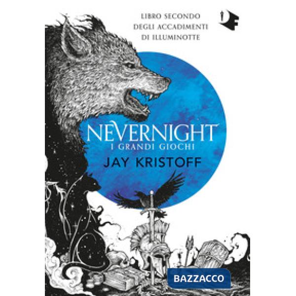 Grandi giochi. Nevernight (Libro secondo degli accadimenti di Illuminotte) (I)