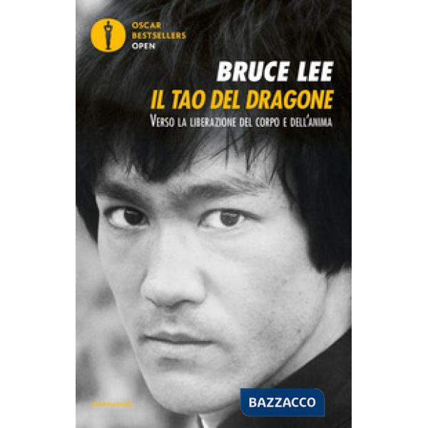 Tao del dragone. Verso la liberazione del corpo e dell'anima (Il)
