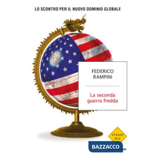 Seconda guerra fredda. Lo scontro per il nuovo dominio globale (La)