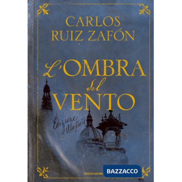 Ombra del vento. Ediz. illustrata (L')