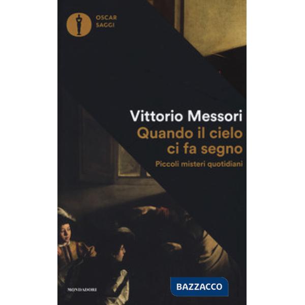 Quando il cielo ci fa segno. Piccoli misteri quotidiani