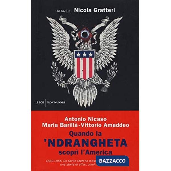 Quando la 'ndrangheta scoprì l'America. 1880-1956. Da Santo Stefano d'Aspromonte