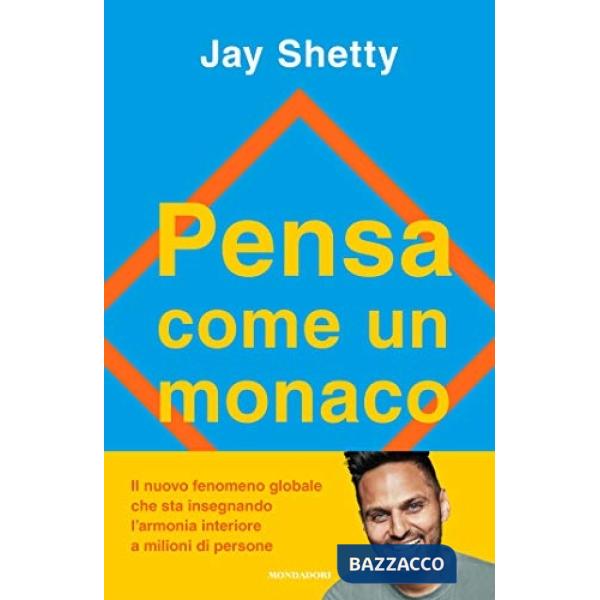 Pensa come un monaco. Allena la tua mente per trovare tranquillità, riparare il passato e preparare il futuro