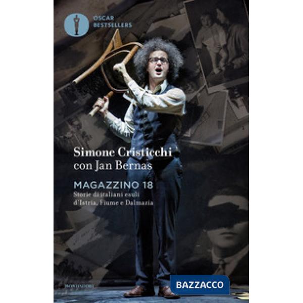 Magazzino 18. Storie di italiani esuli d'Istria, Fiume e Dalmazia