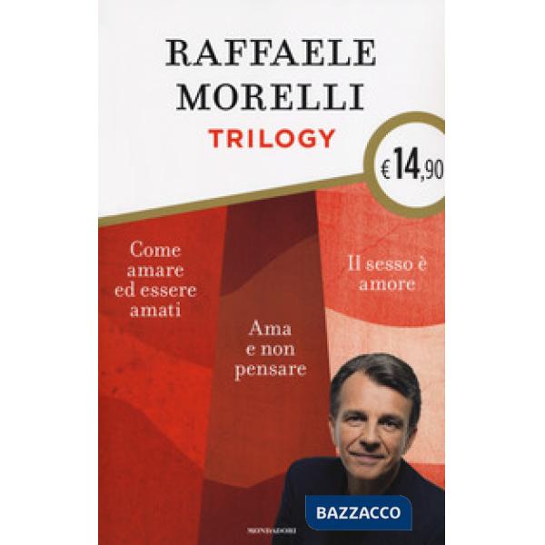 Trilogy: Ama e non pensare-Il sesso è amore. Vivere l'eros senza sensi di colpa-