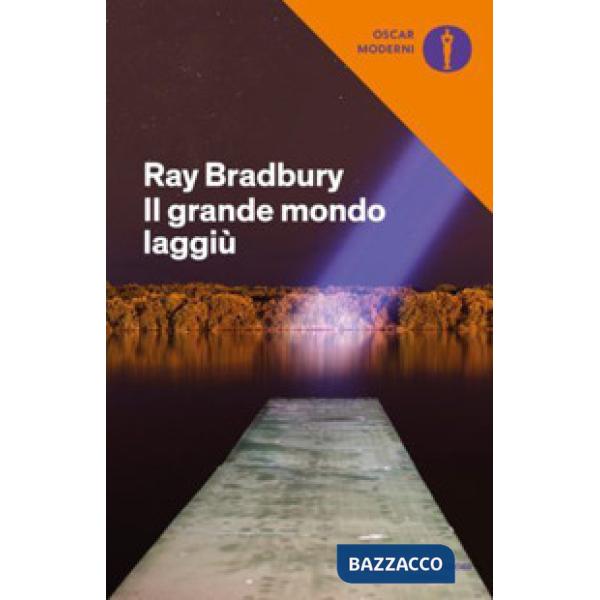 Grande mondo laggiù (Il)