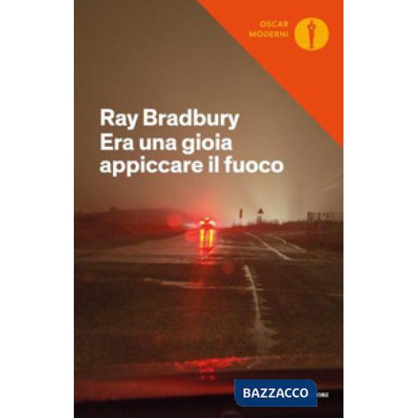 Era una gioia appiccare il fuoco. I racconti di Fahrenheit 451
