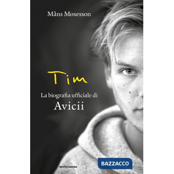 Tim. La biografia ufficiale di Avicii