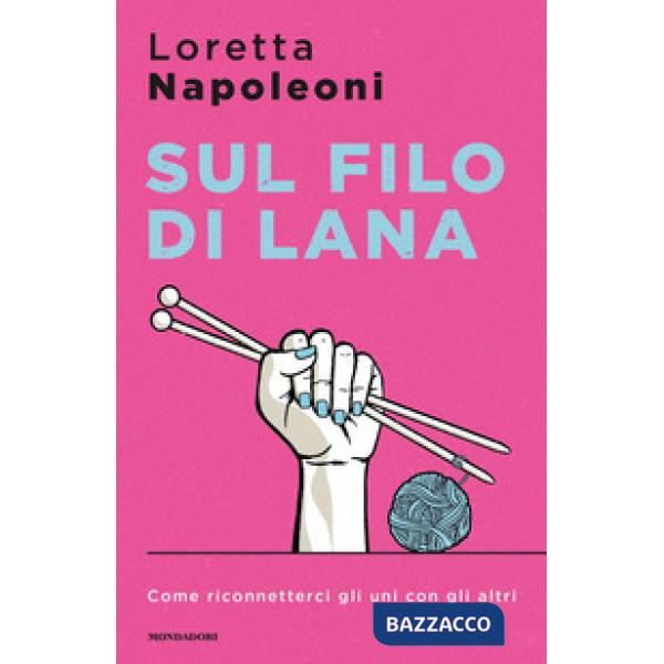 Sul filo di lana. Come riconnetterci gli uni con gli altri