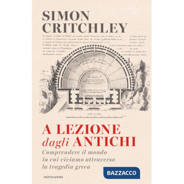 A lezione dagli antichi. Comprendere il mondo in cui viviamo attraverso la tragedia greca