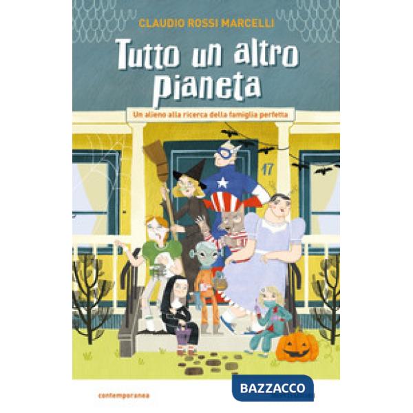 Tutto un altro pianeta. Un alieno alla ricerca della famiglia perfetta