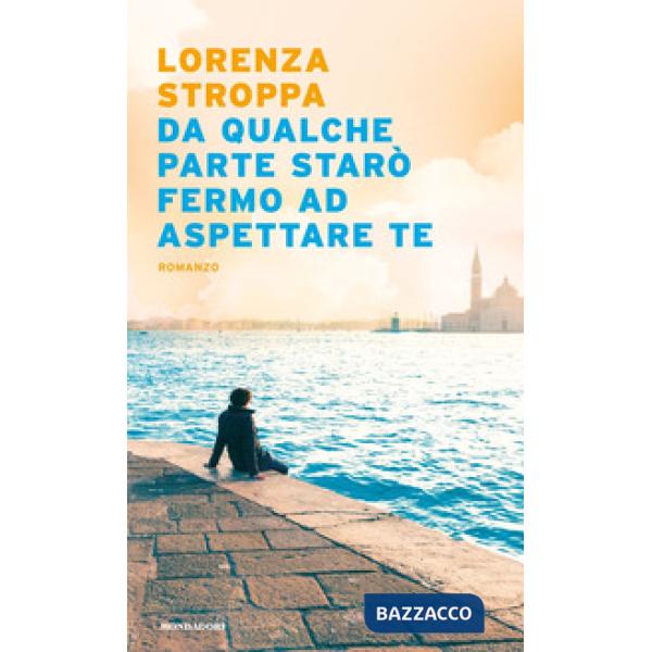 Da qualche parte starò fermo ad aspettare te