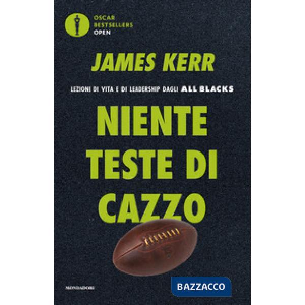 Niente teste di cazzo. Lezioni di vita e di leadership dagli All Blacks