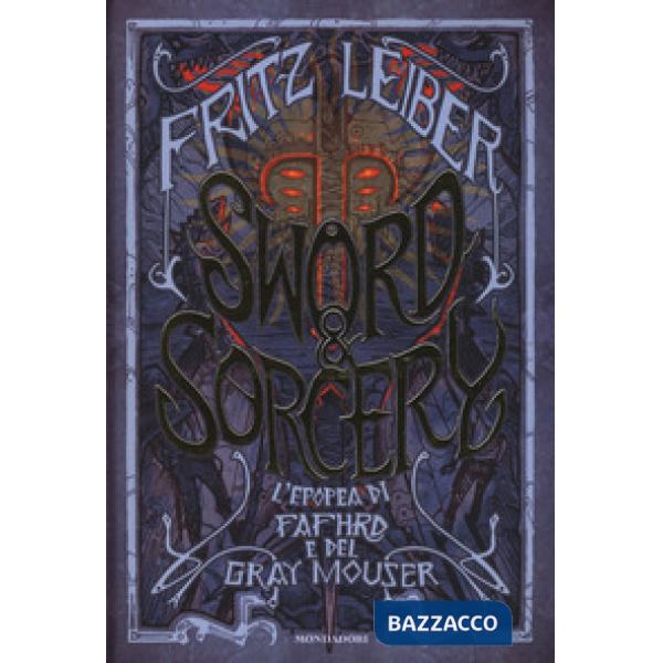 Sword & Sorcery. L'epopea di Fafhrd e del Gray Mouser